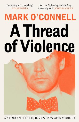 A Thread of Violence: A Story of Truth, Invention, and Murder (Paperback)