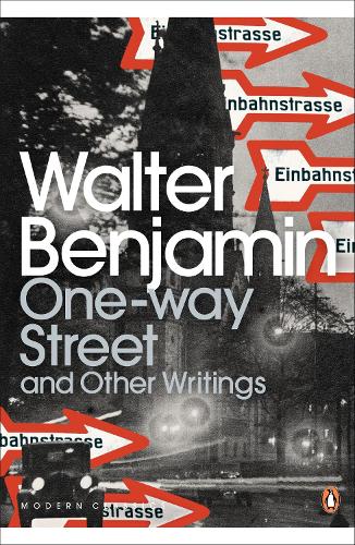 One-Way Street and Other Writings - Penguin Modern Classics (Paperback)