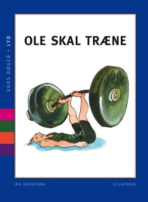Vaks - Lyd. Ole Skal Træne - Ina Borstrøm - Bog
