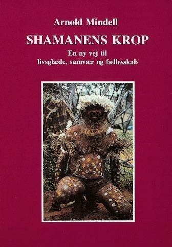 Shamanens Krop - Arnold Mindell - Bog