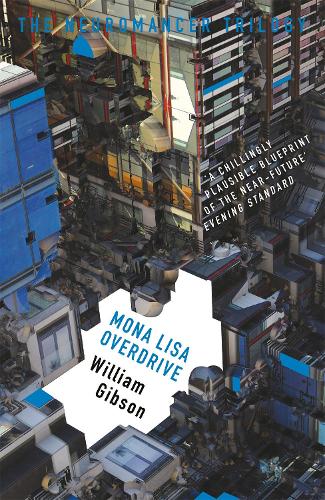 Mona Lisa Overdrive - The Neuromancer Trilogy (Paperback)