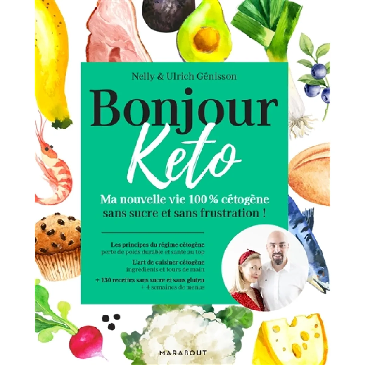Bonjour keto : ma nouvelle vie 100 % cétogène sans sucre et sans frustration !