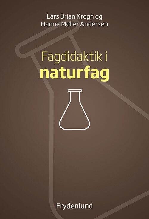 Fagdidaktik I Naturfag - Hanne Møller Andersen - Bog