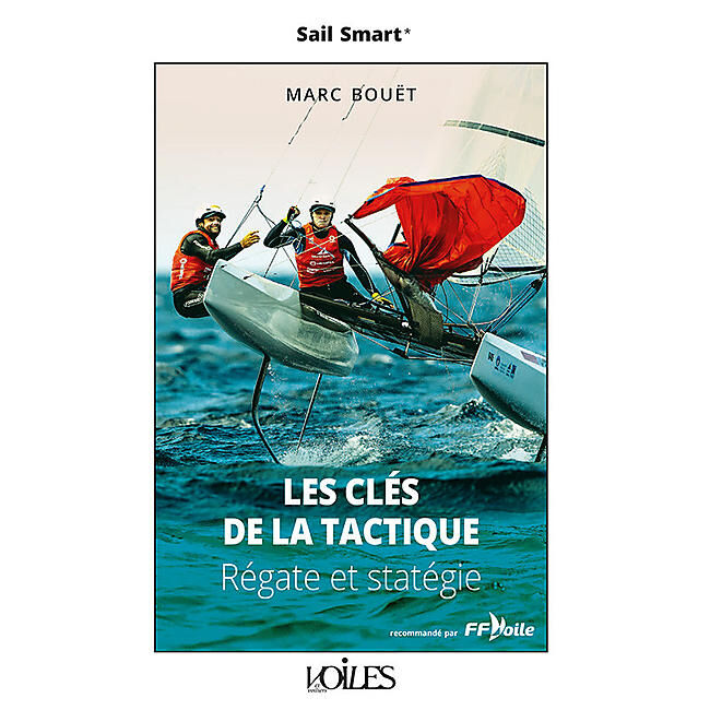 VOILES ET VOILIERS - LES CLES DE LA TACTIQUE REGATE ET STRATEGIE