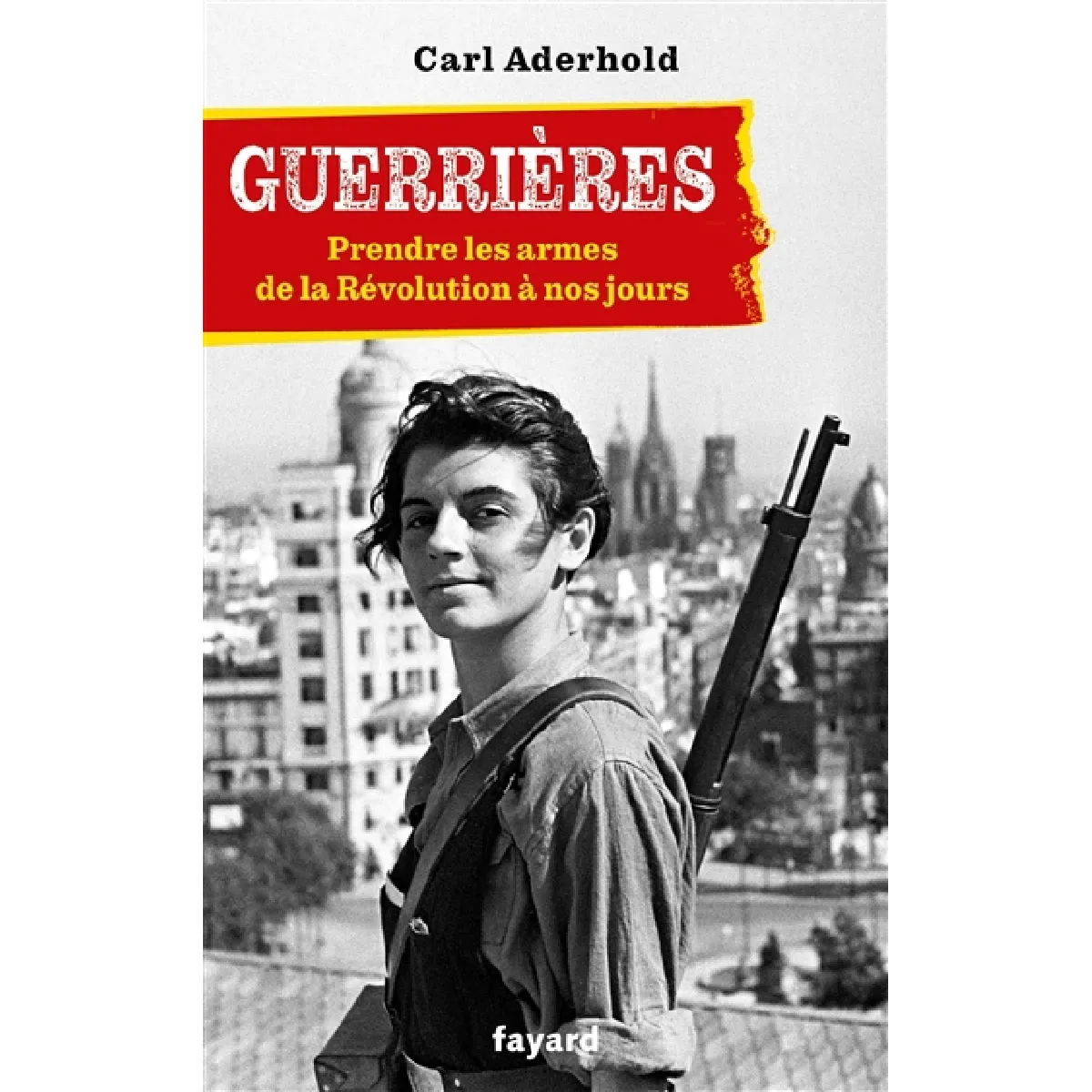 Guerrières : prendre les armes : de la Révolution à nos jours · Occasion