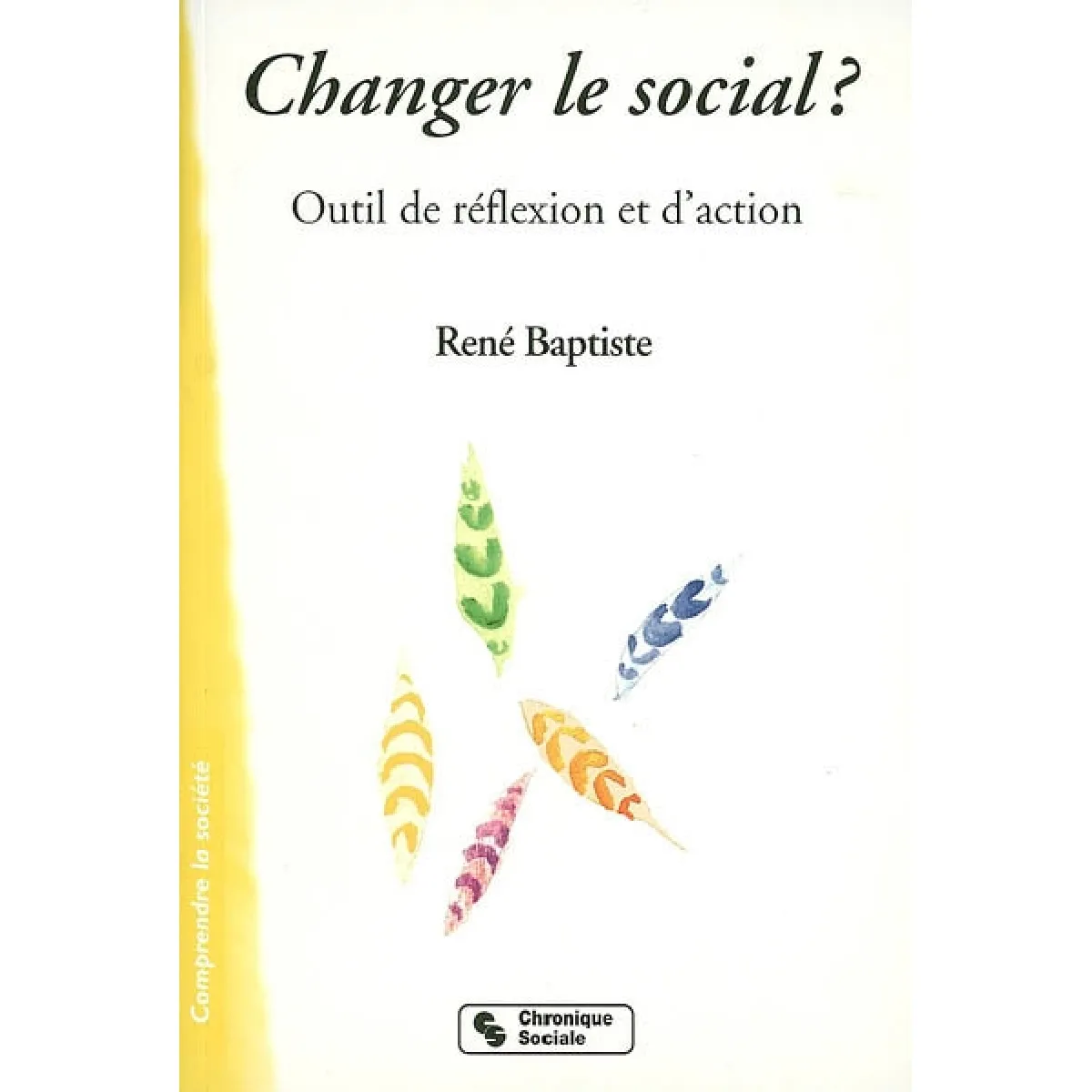 Changer le social ? : outil de réflexion et d'action · Occasion