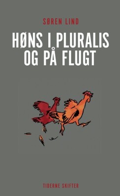 Høns I Pluralis Og På Flugt - Søren Lind - Bog