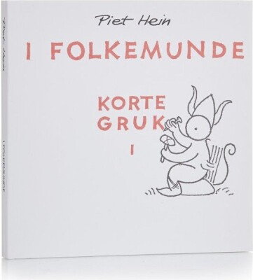 I Folkemunde - Korte Gruk I - Piet Hein - Bog