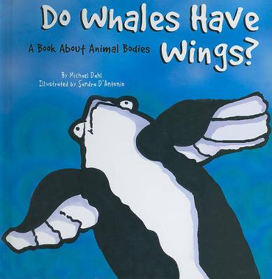 Do Whales Have Wings: A Book About Animal Bodies - Animals All Around (Board book)