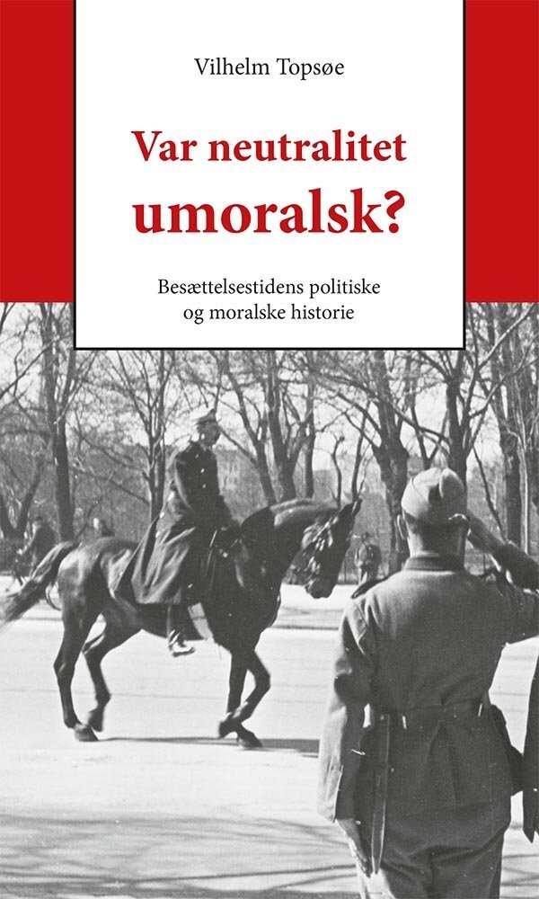 Var Neutralitet Umoralsk? - Vilhelm Topsøe - Bog