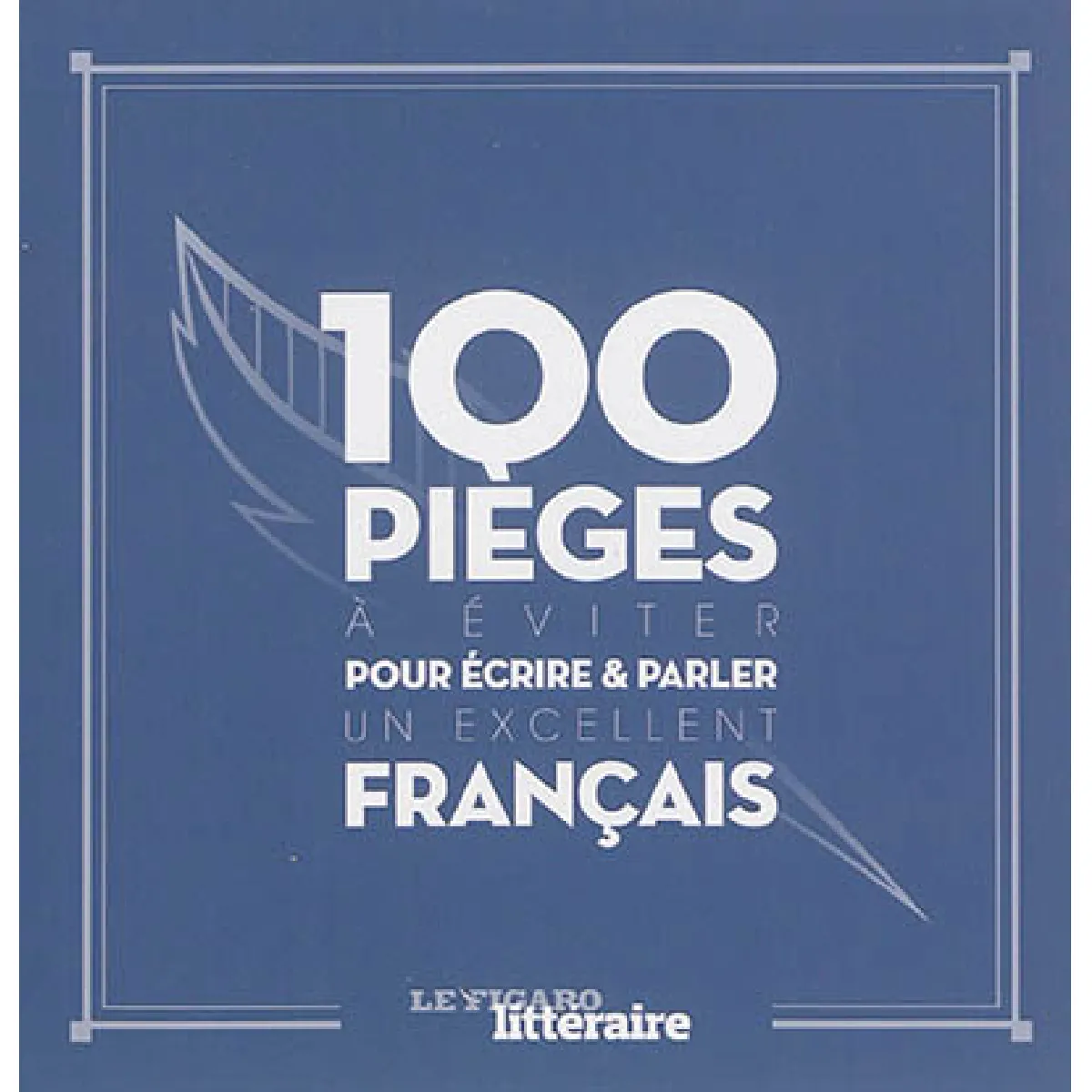100 pièges à éviter pour écrire & parler un excellent français · Occasion