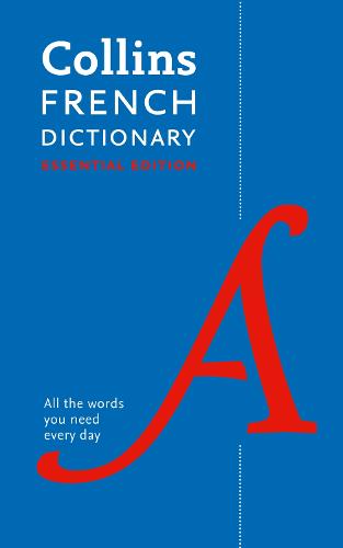 French Essential Dictionary: All the Words You Need, Every Day - Collins Essential (Paperback)