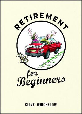 Retirement for Beginners: Cartoons, Funny Jokes, and Humorous Observations for the Retired (Hardback)