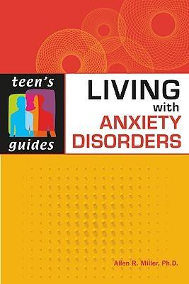Living with Anxiety Disorders - Teen's Guides (Paperback)