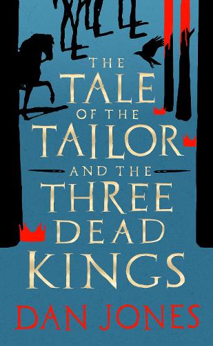 The Tale of the Tailor and the Three Dead Kings: A medieval ghost story (Hardback)