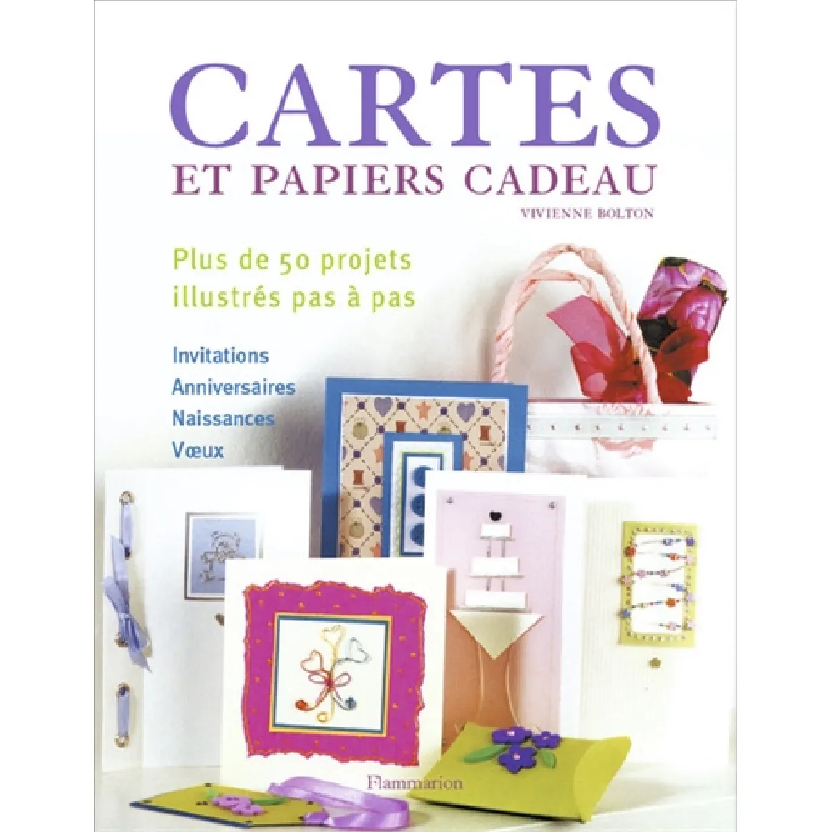 Créez vos cartes d'invitation, d'anniversaire, de voeux : 40 projets illustrés pas à pas · Occasion