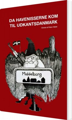 Da Havenisserne Kom Til Udkantsdanmark - Klaus Haase - Bog