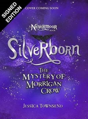 Silverborn: The Mystery of Morrigan Crow: Signed Exclusive Edition - Nevermoor (Hardback)