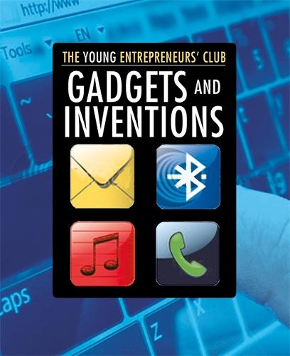 Young Entrepreneurs Club: Gadgets and Inventions - Young Entrepreneur's Club (Paperback)