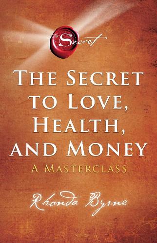 The Secret to Love, Health, and Money: A Masterclass (Paperback)