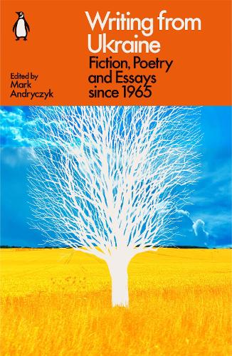 Writing from Ukraine: Fiction, Poetry and Essays since 1965 (Paperback)