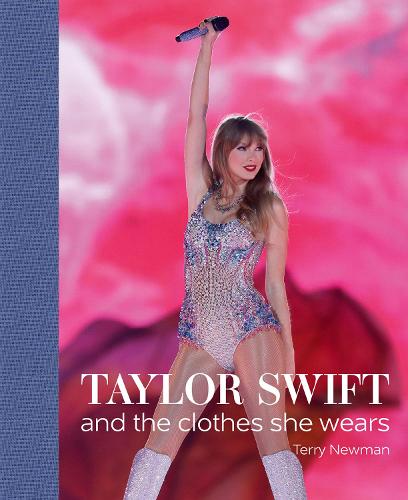Taylor Swift: And the Clothes She Wears (Hardback)