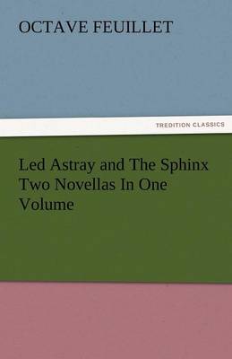 Led Astray and the Sphinx Two Novellas in One Volume (Paperback)