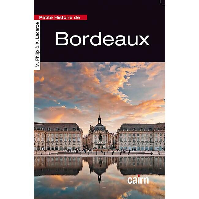 CAIRN DIFFUSION - PETITE HISTOIRE DE BORDEAUX