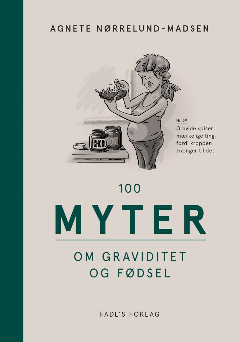 100 Myter Om Graviditet Og Fødsel - Agnete Nørrelund Madsen - Bog