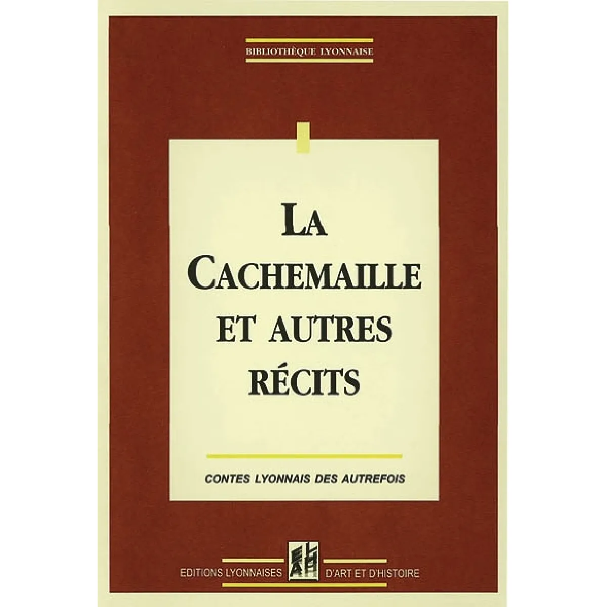 La Cachemaille et autres récits : contes lyonnais des autrefois · Occasion