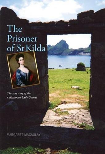 The Prisoner of St Kilda: The True Story of the Unfortunate Lady Grange (Paperback)