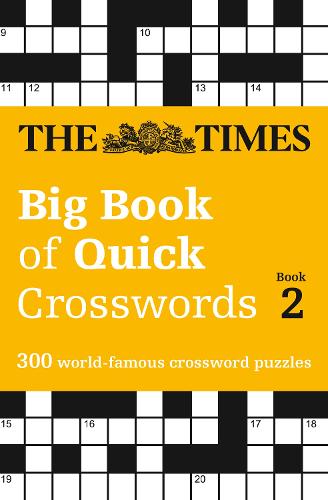 The Times Big Book of Quick Crosswords 2: 300 World-Famous Crossword Puzzles - The Times Crosswords (Paperback)