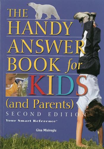 The Handy Answer Book For Kids (and Parents): Second Edition (Paperback)