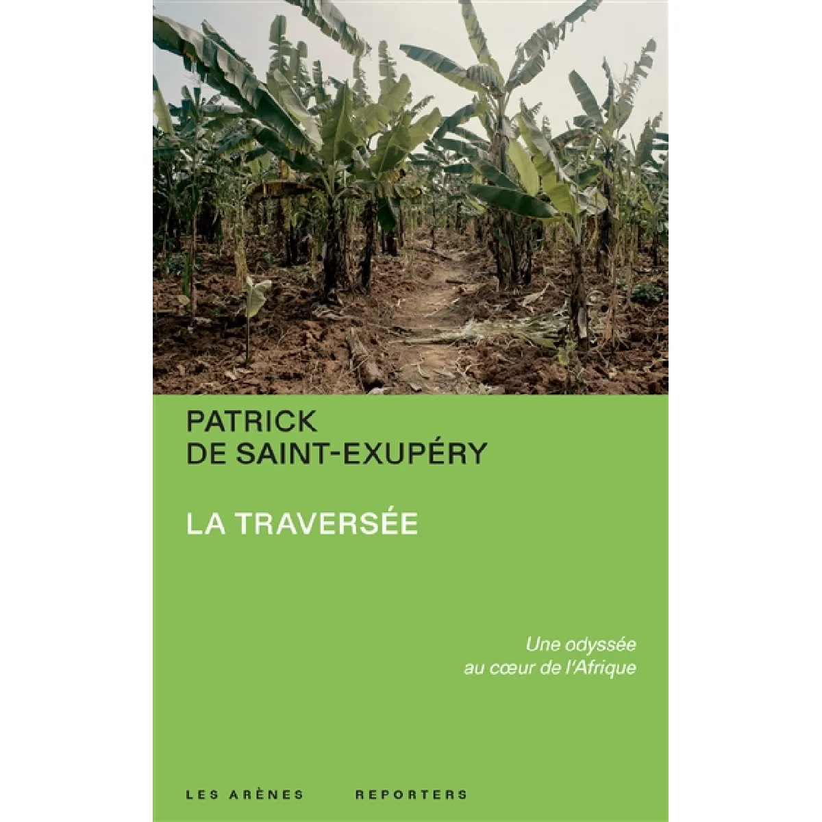 La traversée : une odyssée au coeur de l'Afrique · Occasion