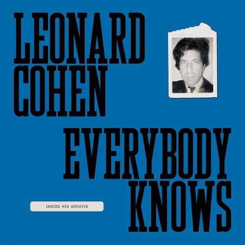 Leonard Cohen: Everybody Knows: Inside His Archive (Hardback)