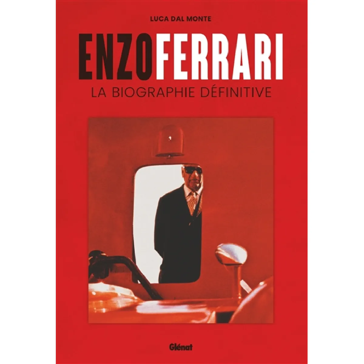 Enzo Ferrari : la biographie définitive