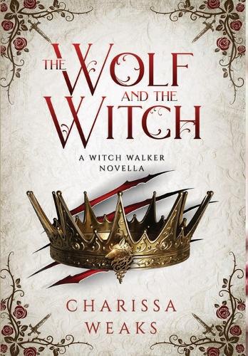 The Wolf and the Witch - The Witch Walker 3 (Hardback)