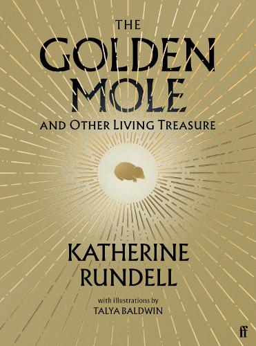 The Golden Mole: and Other Living Treasure: 'A rare and magical book.' Bill Bryson (Hardback)