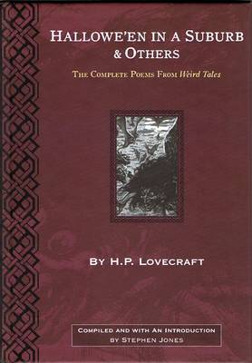 Hallowe'en in the Suburbs and Others: The Complete Poems from Weird Tales Written by H. P. Lovecraft (Hardback)