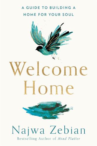 Welcome Home: A Guide to Building a Home For Your Soul (Paperback)