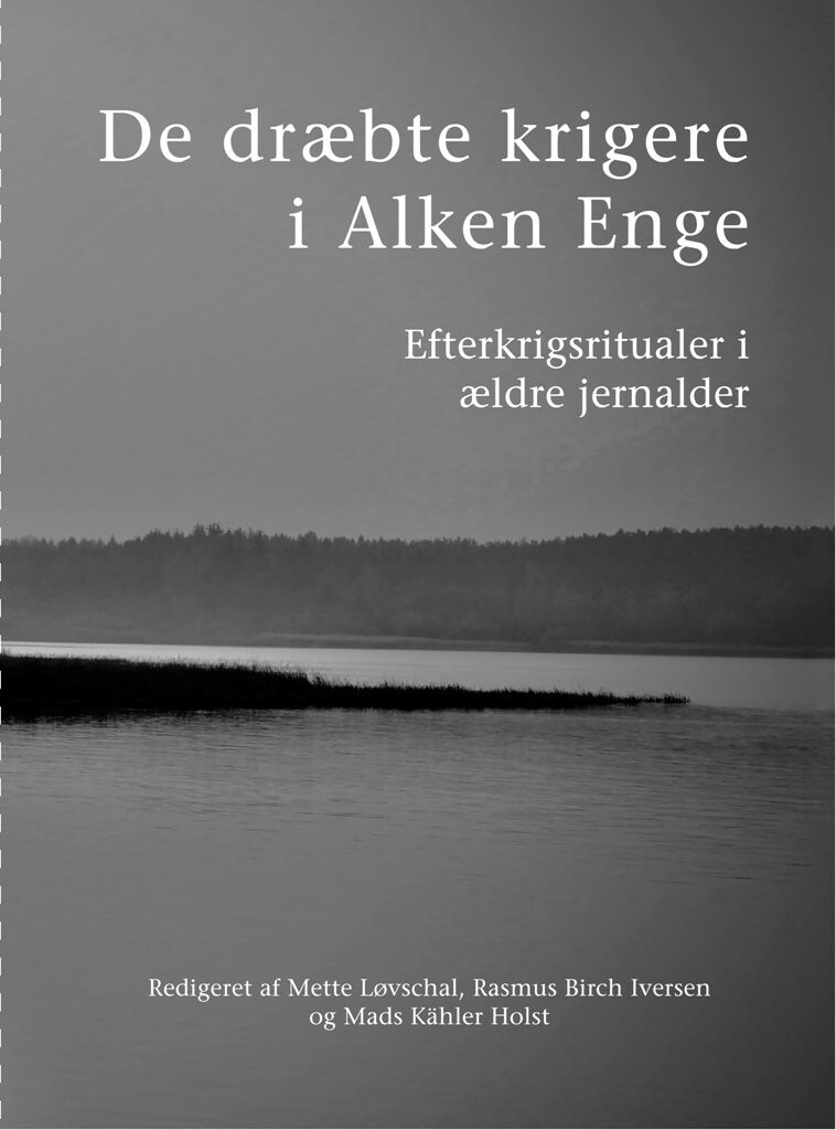 De Dræbte Krigere I Alken Enge - Mads Kähler Holst - Bog