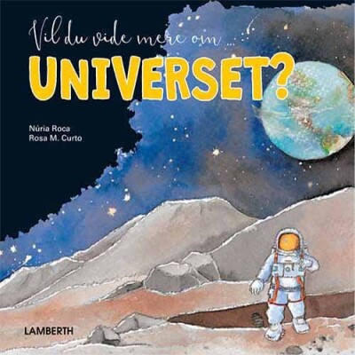 Vil Du Vide Mere Om Universet? - Núria Roca - Bog
