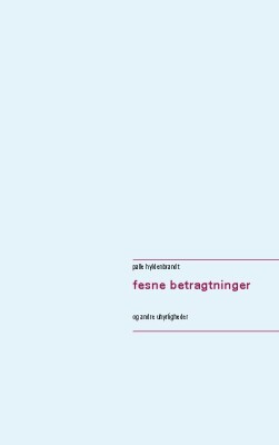 Fesne Betragtninger - Palle Hyldenbrandt - Bog