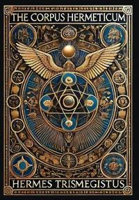 The Corpus Hermeticum (Collector's Edition) (Laminated Hardback with Jacket)
