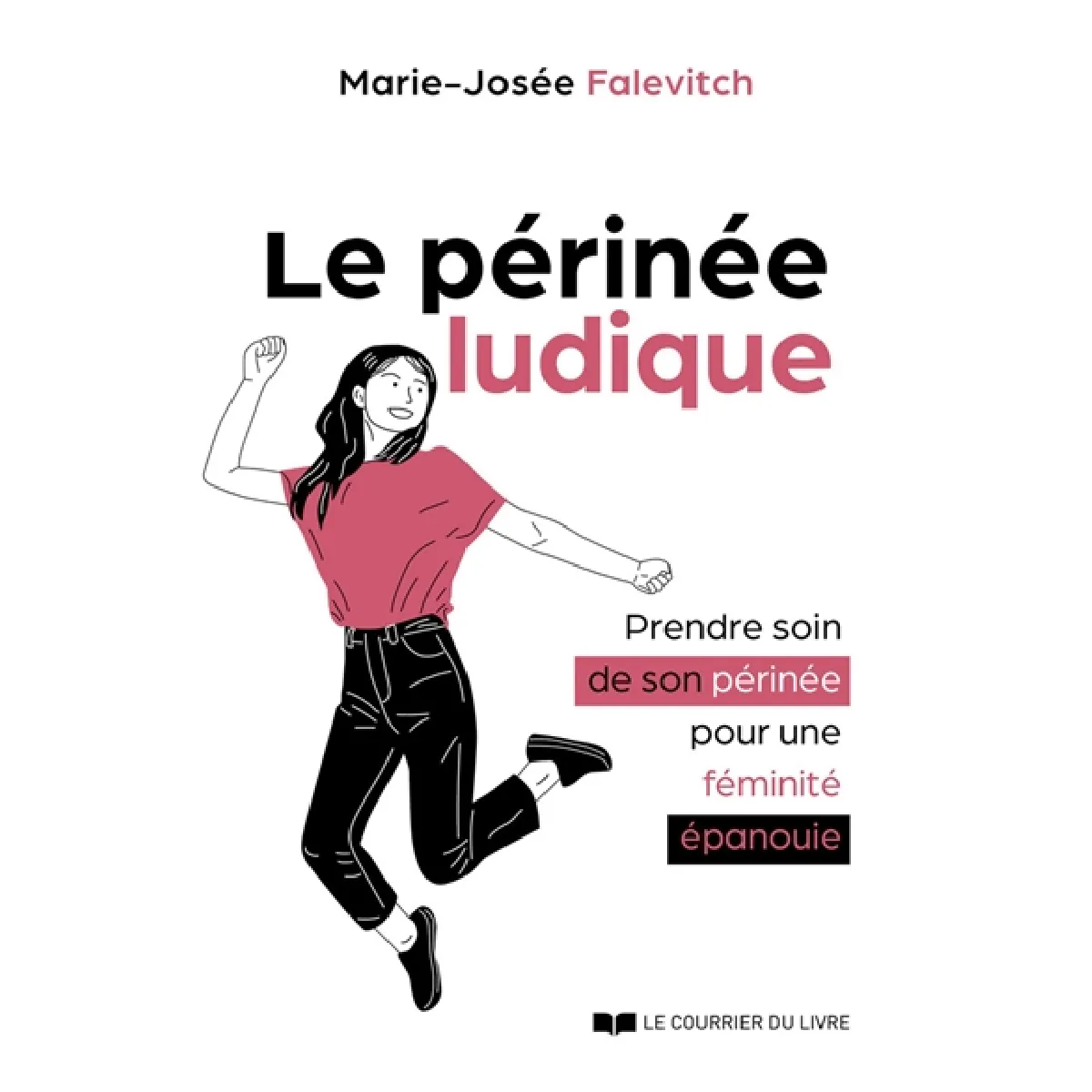 Le périnée ludique : prendre soin de son périnée pour une féminité épanouie