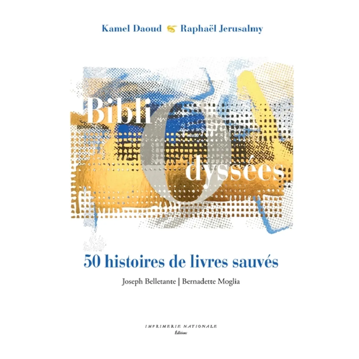 Bibliodyssées : foudre, index, exil, talismans : 50 histoires de livres sauvés · Occasion