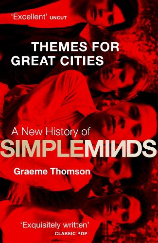 Themes for Great Cities: A New History of Simple Minds (Paperback)