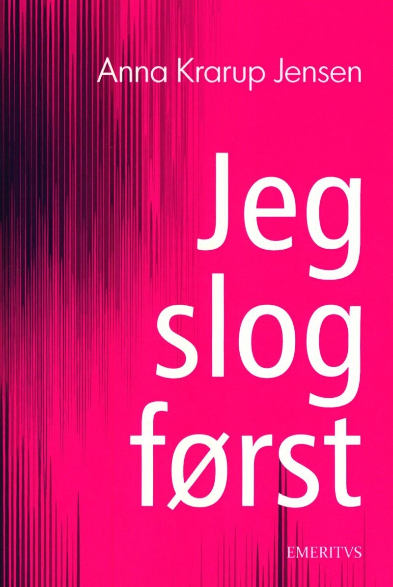 Jeg Slog Først - Anna Krarup Jensen - Bog