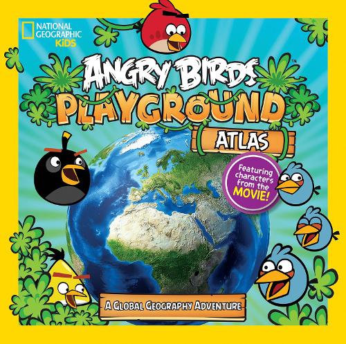 Angry Birds Playground: Atlas: A Global Geography Adventure - Angry Birds Playground (Hardback)
