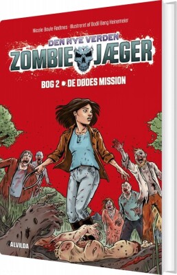 Zombie-Jæger - Den Nye Verden 2: De Dødes Mission - Nicole Boyle Rødtnes - Bog